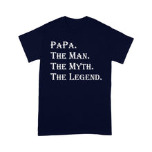 Load image into Gallery viewer, Papa The Man The Myth The Legend Tshirt - X Mas, Birthday Gift for dad, father&#39;s day gift ideas - FSD982