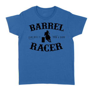 Barrel Racer Turn & Burn Lean Into It, horse riding shirts, funny horse shirt D06 NQS3108 Women's T-shirt