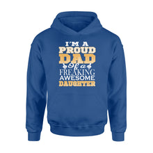 Load image into Gallery viewer, Proud dad of a freaking awesome daughter Shirt and Hoodie - SPH53