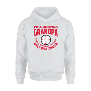 Funny Mens Grandpa Hunting Gift Shirt I'm A Hunting Grandpa Like Normal Grandpa But Much Cooler Hoodie - FSD13