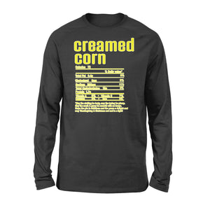 Creamed corn nutritional facts happy thanksgiving funny shirts - Standard Long Sleeve