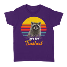 Load image into Gallery viewer, Raccoon Let&#39;s Get Trashed Funny Raccoon Lover Gift Raccoon T-Shirt - FSD1457D02