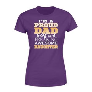 Proud dad of a freaking awesome daughter Shirt and Hoodie - SPH53