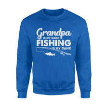 Load image into Gallery viewer, Grandpa is My Name Fishing is My Game Men Sweatshirt, Gift for Father&#39;s Day - NQS109