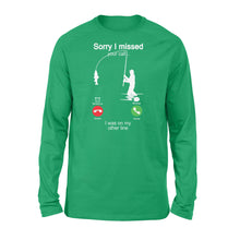 Load image into Gallery viewer, Funny fishing shirt sorry I missed your call, I was on my other line D06 NQS1371 - Standard Long Sleeve