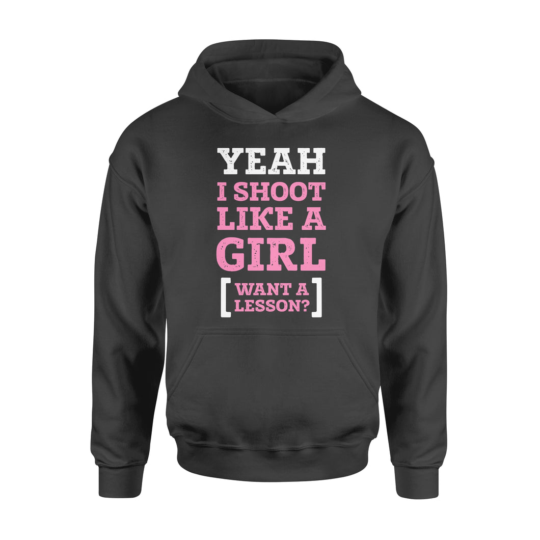 Yeah I shoot like a girl - Standard Hoodie