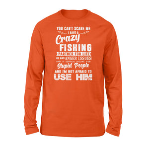 Funny Fishing Long sleeve shirt " I have a crazy Fishing partners for life" - great birthday, Christmas gift ideas for fishaholic - SPH61