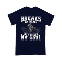 Load image into Gallery viewer, Dirt Bike Men T-shirt - Breaks My Bone But Heals My Soul - Cool Motocross Biker Tee, Off-road Dirt Racing| NMS183
