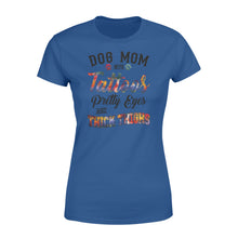 Load image into Gallery viewer, Dog Mom Women&#39;s T-shirts Funny Dog Mom Shirts saying &quot;Dog Mom with tattoos, pretty eyes and thick thighs&quot; - SPH46