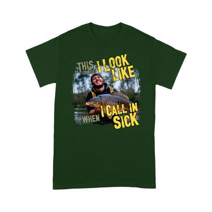 Funny Fishing Shirt Customize Photo "This is what I look like when I call in Sick" FSD2427D03