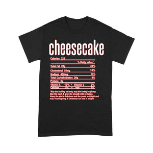 Cheesecake nutritional facts happy thanksgiving funny shirts - Standard T-shirt