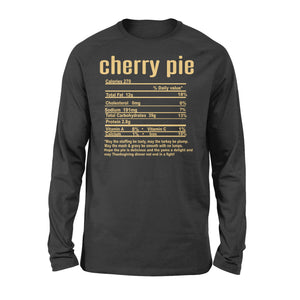 Cherry pie nutritional facts happy thanksgiving funny shirts - Standard Long Sleeve