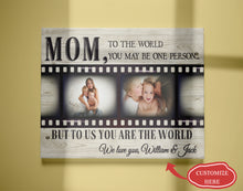 Load image into Gallery viewer, Personalized Canvas - To the World You May Be One Person Custom Photo Canvas| Gifts for Her, Mother, Mom T130