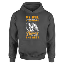 Load image into Gallery viewer, My wife solves most of my problems funny fishing shirts A244