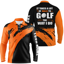 Load image into Gallery viewer, Funny Black Mens golf polos shirts custom name It takes a lot of balls to golf the way I do | Orange NQS5163