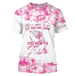 Pink camo let this girl show you how to fish girls fishing shirts for women Long Sleeve UV protection Custom name UPF 30+ NQS2482