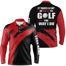 Load image into Gallery viewer, Funny Black Mens golf polos shirts custom name It takes a lot of balls to golf the way I do | Red NQS4722