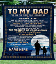 Load image into Gallery viewer, To My dad Custom Thoughtful Blanket great gifts ideas for father&#39;s day - personalized sentimental gifts for dad from son Or from daughter - NQAZ13