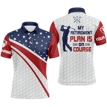 Load image into Gallery viewer, Mens golf polo shirts custom name American flag My retirement plan is on course, golf gifts for dad NQS4392