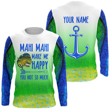 Load image into Gallery viewer, Mahi mahi make me happy, you not so much Customize funny Long Sleeve Fishing Shirts NQS1746