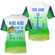 Load image into Gallery viewer, Mahi mahi make me happy, you not so much Customize funny Long Sleeve Fishing Shirts NQS1746