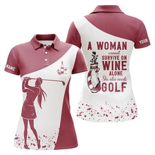 Load image into Gallery viewer, Funny Womens golf polo shirt custom A Woman Cannot Survive On Wine Alone she also needs golf NQS5344