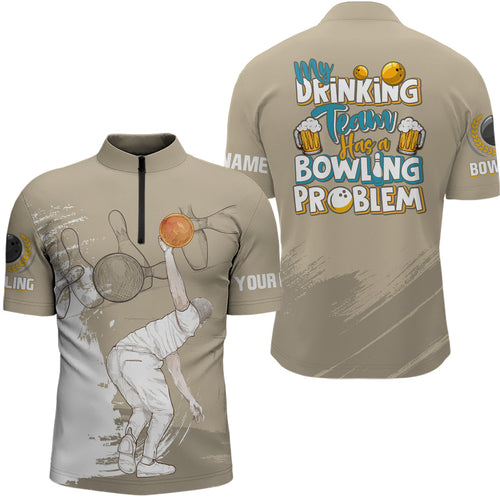 Vintage Men bowling Quarter Zip shirt Custom My drinking team has a bowling problem team league jersey NQS7017