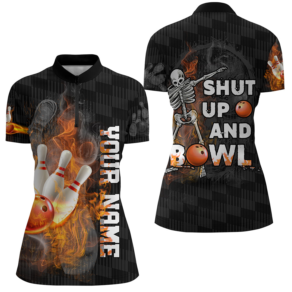 Shut Up and Bowl, Funny Bowling Shirt for Women, Personalized Quarter Zip Flame Skull Bowler Jersey NBZ19