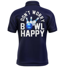 Load image into Gallery viewer, Custom Bowling Shirt for Men, Don&#39;t Worry Bowl Happy, Blue Bowling Polo Jersey Short Sleeve Bowlers NBP165
