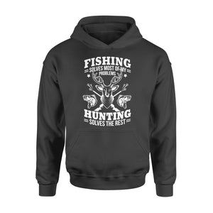 Fishing Solves Most Of My Problems Hunting Solves The Rest NQSD247 - Standard Hoodie