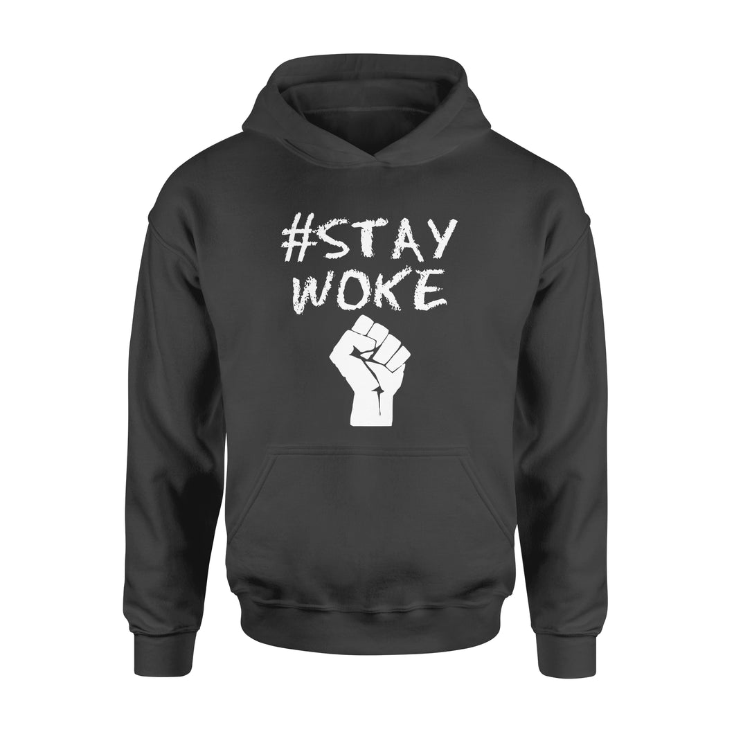 Hashtag stay woke shirt - #Stay woke - Standard Hoodie