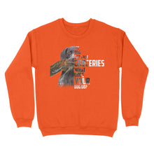 Load image into Gallery viewer, My dog gets my groceries what does your dog do? dog hunting Sweatshirt FSD4061D006
