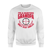 Load image into Gallery viewer, Funny Mens Grandpa Hunting Gift Shirt I&#39;m A Hunting Grandpa Like Normal Grandpa But Much Cooler  Sweatshirt - FSD13