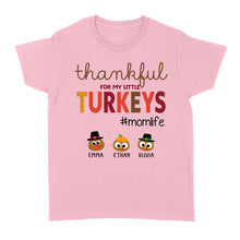 Load image into Gallery viewer, Custom name thankful for my little Turkeys personalized thanksgiving gift for mom - Standard Women&#39;s T-shirt