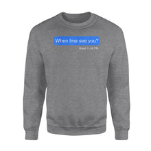 Load image into Gallery viewer, When Ima See You - Standard Crew Neck Sweatshirt