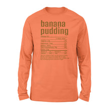 Load image into Gallery viewer, Banana pudding nutritional facts happy thanksgiving funny shirts - Standard Long Sleeve