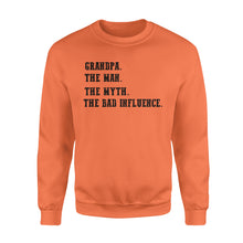 Load image into Gallery viewer, Grandpa, the man, the myth,the bad influence, gift for grandfather  NQS771 - Sweatshirt