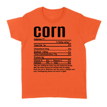 Load image into Gallery viewer, Corn nutritional facts happy thanksgiving funny shirts - Standard Women&#39;s T-shirt