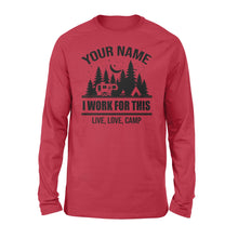 Load image into Gallery viewer, Live Love Camp I work for this Custom name camping long sleeve shirt camping gifts - FSD1647D08