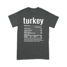 Load image into Gallery viewer, Turkey nutritional facts happy thanksgiving funny shirts - Standard T-shirt