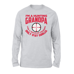 Funny Mens Grandpa Hunting Gift Shirt I'm A Hunting Grandpa Like Normal Grandpa But Much Cooler Long Sleeves - FSD13