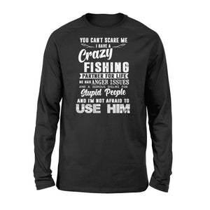 Funny Fishing Long sleeve shirt " I have a crazy Fishing partners for life" - great birthday, Christmas gift ideas for fishaholic - SPH61