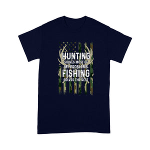 Hunting solves most of my problems, fishing solves the rest camo American flag D01 NQS3034 T-Shirt