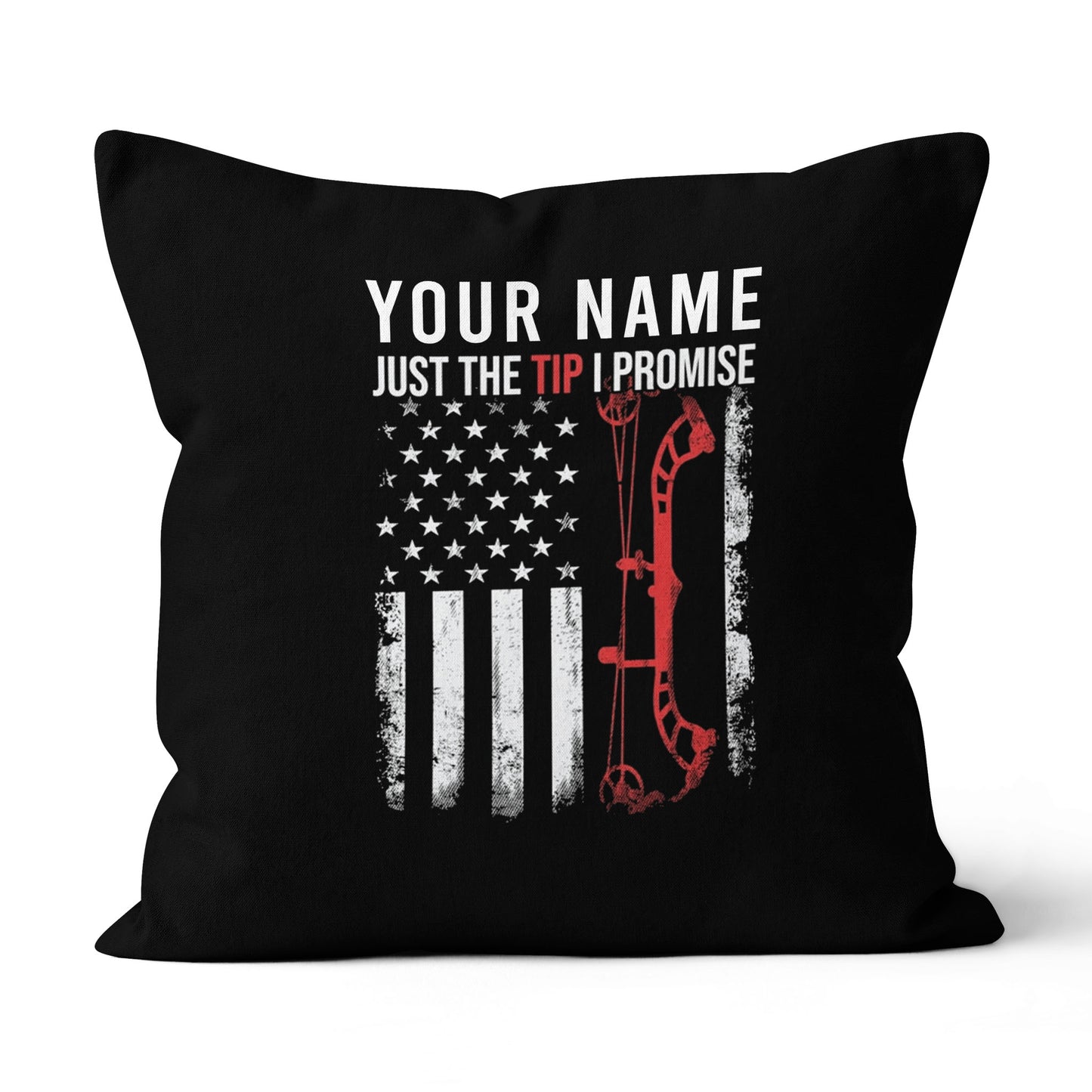 Personalized US Flag Just The Tip I Promise Archery Pillow Archery Gifts VHM0838