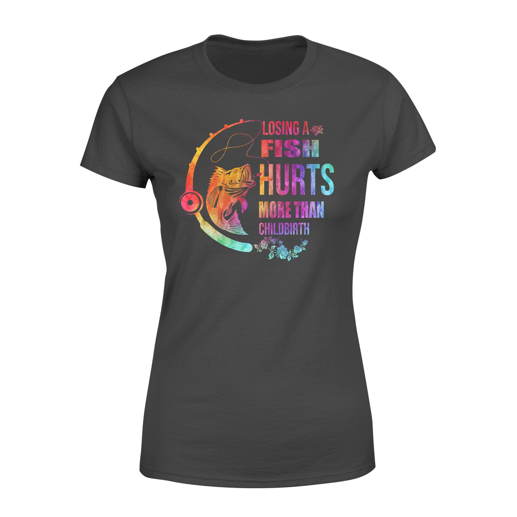 Losing a fish hurts more than childbirth T-shirt