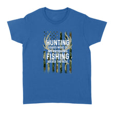 Load image into Gallery viewer, Hunting solves most of my problems, fishing solves the rest camo American flag D01 NQS3034 Women&#39;s T-shirt