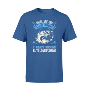 Funny Fishing poem T-shirt - " Roses are red, violets are blue, I can't rhyme but I love fishing" - best gift ideas for fishing lovers - SPH18