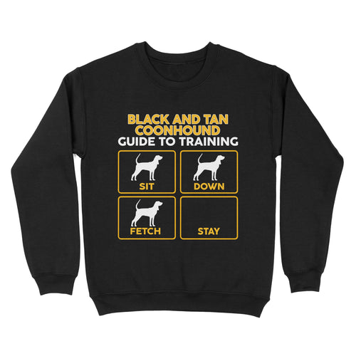 Black and Tan Coonhound Standard Sweatshirt | Funny Guide to Training dog - FSD1090D08