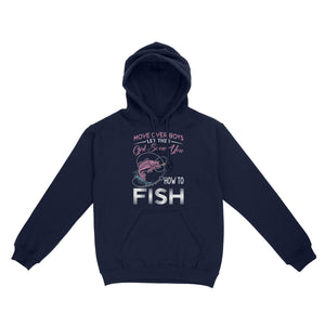 Move over boys let this girl show you how to fish pink women fishing shirts D02 NQS2824 - Standard Hoodie