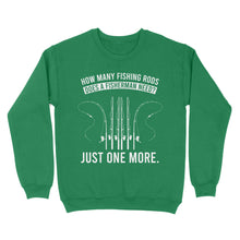 Load image into Gallery viewer, How many fishing rods does a fisherman need? Just one more - Funny fishing shirts D03 NQS2914 Standard Crew Neck Sweatshirt